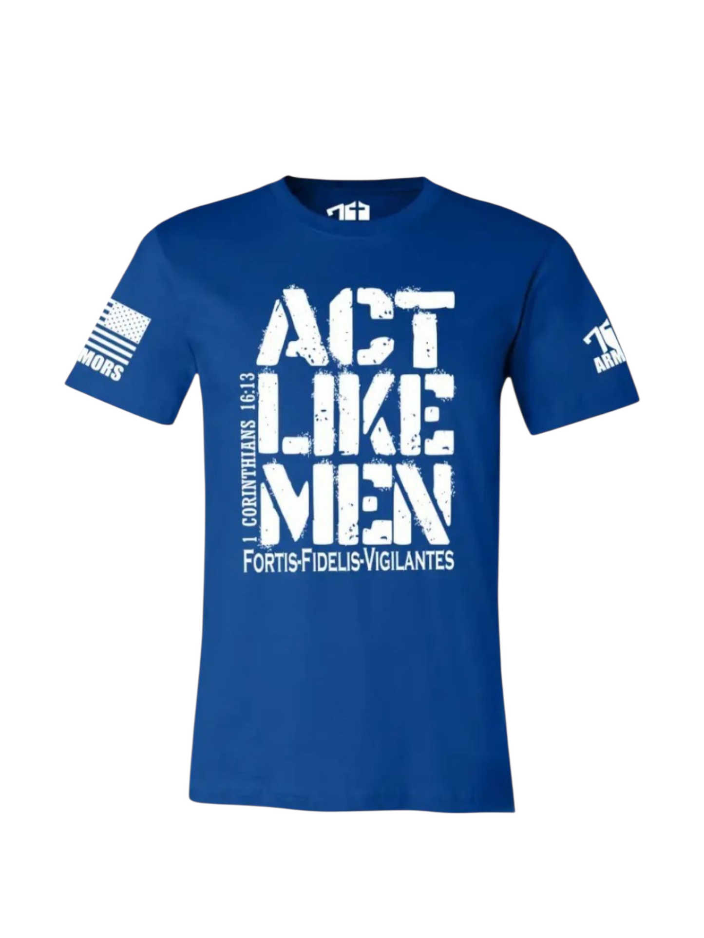 Act Like Men T-shirt