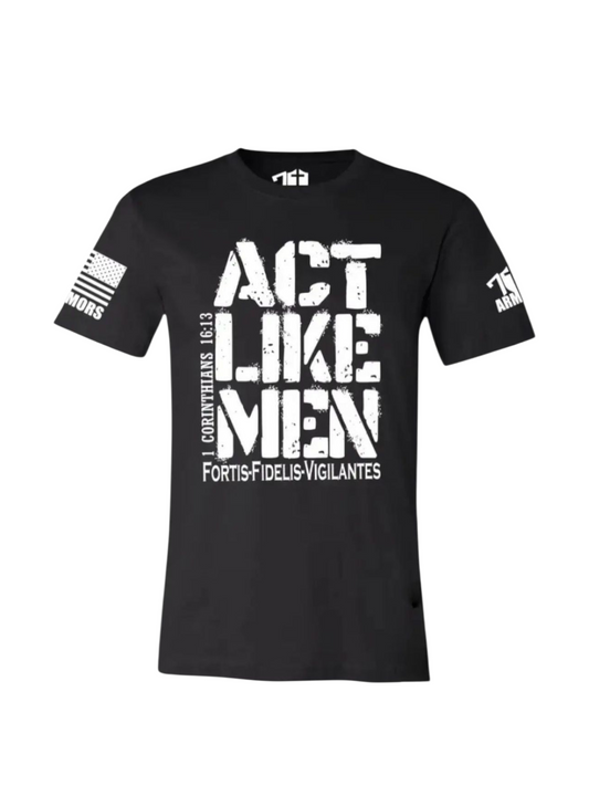 Act Like Men T-shirt