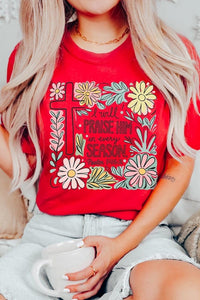 I Will Praise Him In Every Season  Graphic Tee