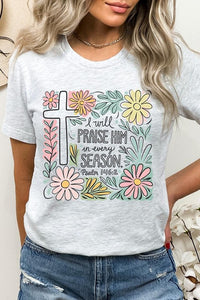 I Will Praise Him In Every Season  Graphic Tee