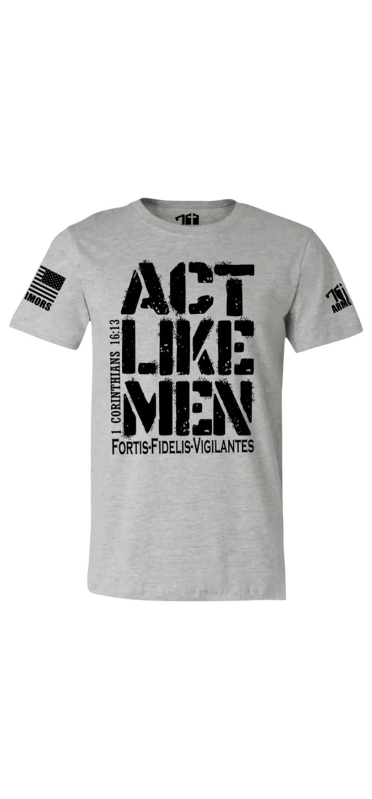 Act Like Men T-shirt
